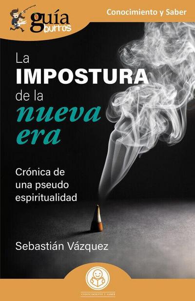La impostura de la nueva era : crónica de una pseudo espiritualidad