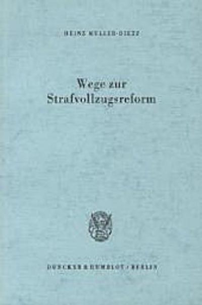 Wege zur Strafvollzugsreform.