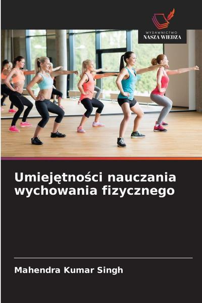 Umiej¿tno¿ci nauczania wychowania fizycznego