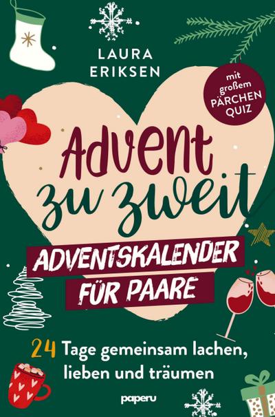 Advent zu zweit - der Adventskalender für Paare: 24 Tage gemeinsam lachen, lieben und träumen