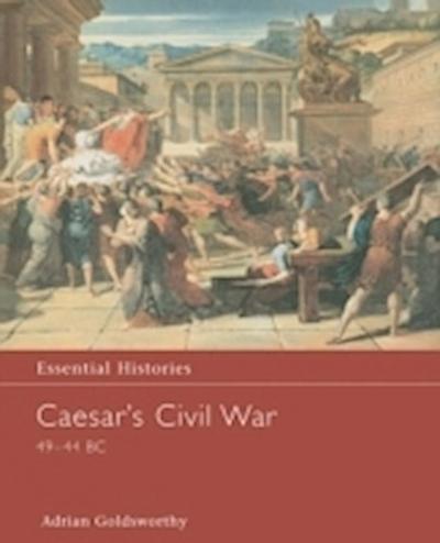 Caesar’s Civil War 49-44 BC