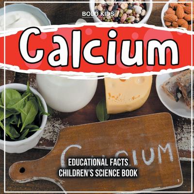Calcium Educational Facts Children’s Science Book
