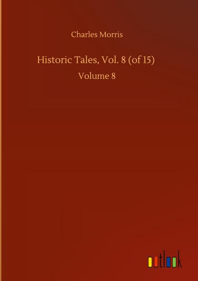Historic Tales, Vol. 8 (of 15)