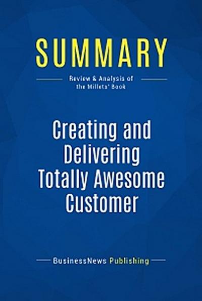 Summary: Creating and Delivering Totally Awesome Customer Experiences