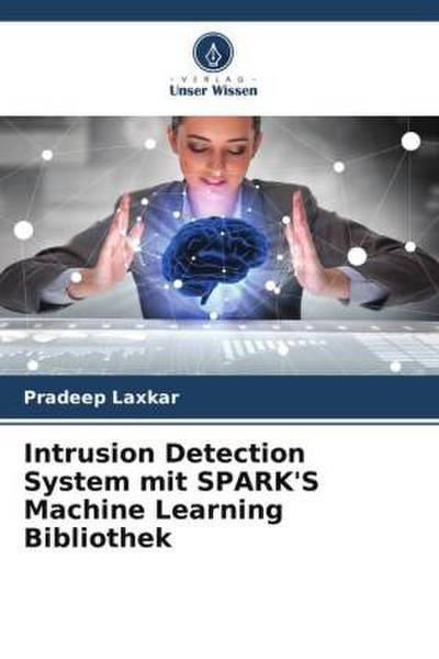Intrusion Detection System mit SPARK’S Machine Learning Bibliothek