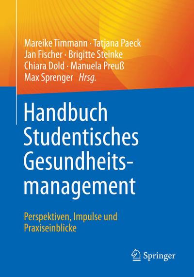 Handbuch Studentisches Gesundheitsmanagement - Perspektiven, Impulse und Praxiseinblicke