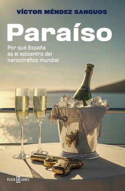 Paraíso. Por Qué España Es El Epicentro del Narcotráfico Mundial / Paradise