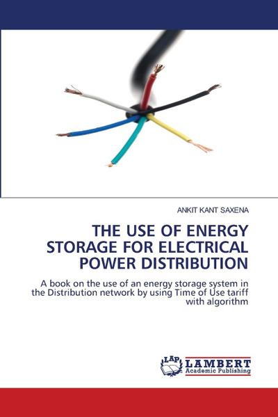 THE USE OF ENERGY STORAGE FOR ELECTRICAL POWER DISTRIBUTION
