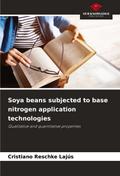 Soya beans subjected to base nitrogen application technologies