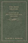 The Irish Orators - A History of Ireland’s Fight for Freedom