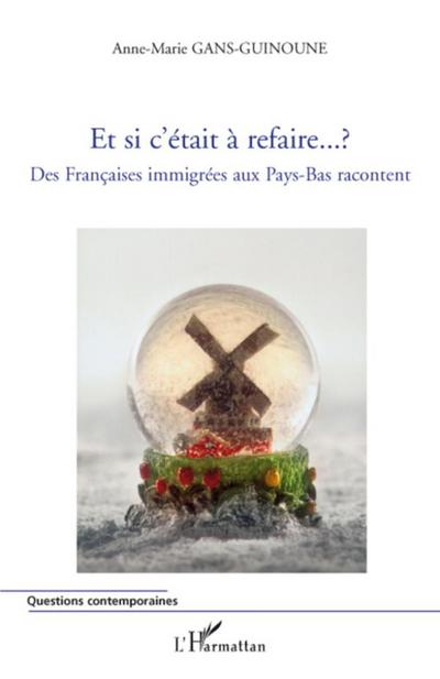 Et si c’était à refaire...?