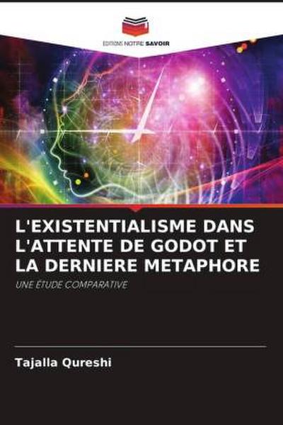 L’EXISTENTIALISME DANS L’ATTENTE DE GODOT ET LA DERNIERE METAPHORE