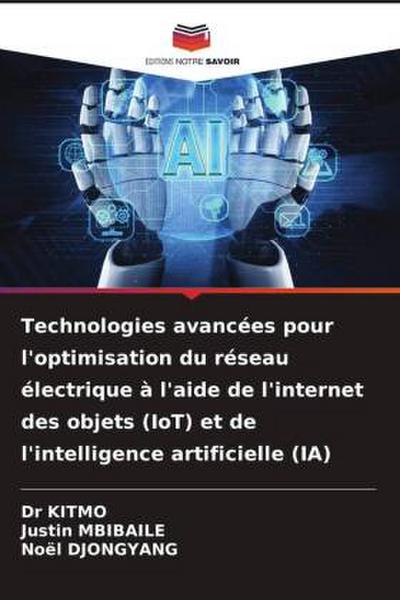 Technologies avancées pour l’optimisation du réseau électrique à l’aide de l’internet des objets (IoT) et de l’intelligence artificielle (IA)