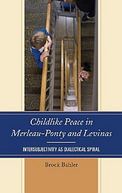 Childlike Peace in Merleau-Ponty and Levinas