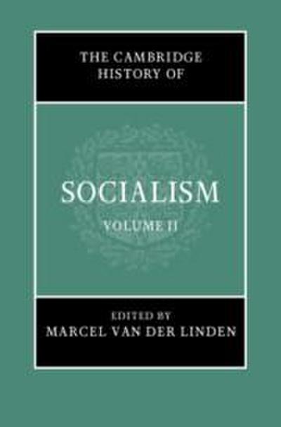 The Cambridge History of Socialism: Volume 2