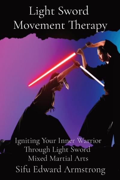 Light Sword  Movement Therapy