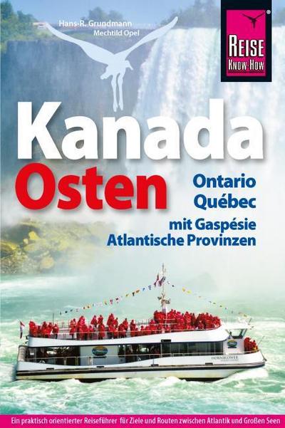 Reise Know-How Kanada, der Osten - Ontario, Québec, mit Gaspésie und den Atlantischen Provinzen