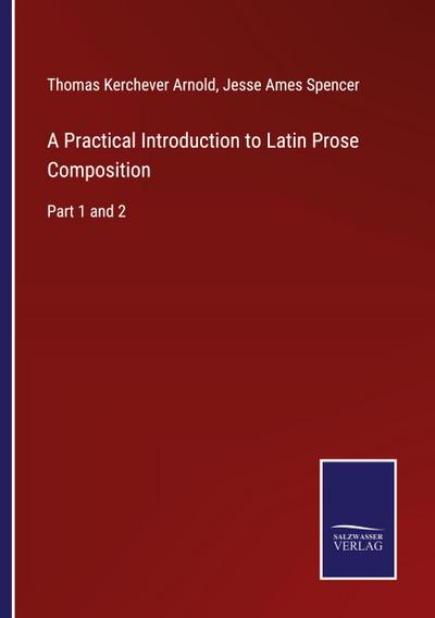 A Practical Introduction to Latin Prose Composition