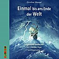 Einmal bis ans Ende der Welt - Legendäre Entdecker