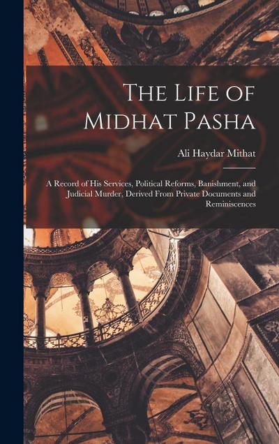 The Life of Midhat Pasha