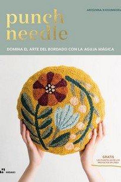 Punch Needle : domina el arte del bordado con la aguja mágica