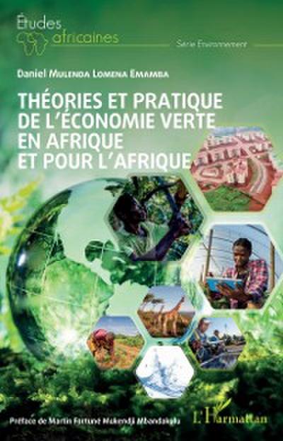 Théories et pratique de l’’économie verte en Afrique et pour l’’Afrique