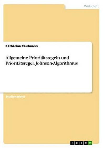 Allgemeine Prioritätsregeln und Prioritätsregel. Johnson-Algorithmus