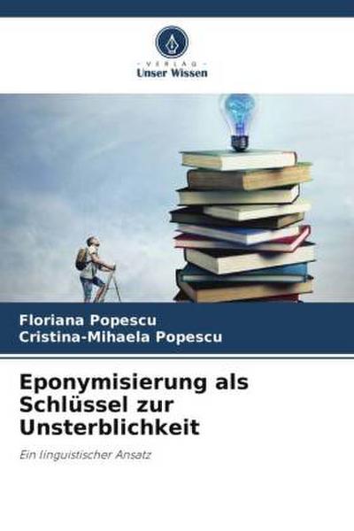 Eponymisierung als Schlüssel zur Unsterblichkeit