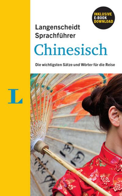 Langenscheidt Sprachführer Chinesisch - Buch inklusive E-Book zum Thema „Essen & Trinken“: Die wichtigsten Sätze und Wörter für die Reise