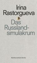 Das Russlandsimulakrum