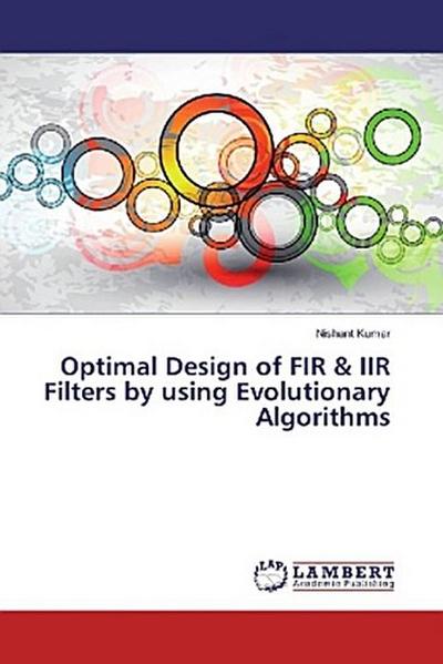 Optimal Design of FIR & IIR Filters by using Evolutionary Algorithms