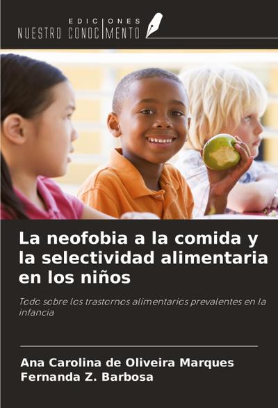 La neofobia a la comida y la selectividad alimentaria en los niños