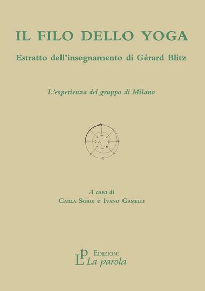 Il filo dello yoga. Estratto dell’insegnamento di Gérard Blitz. L’esperienza del gruppo di Milano