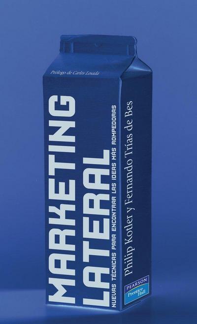 Trías De Bes, F: Marketing lateral : nuevas técnicas para en