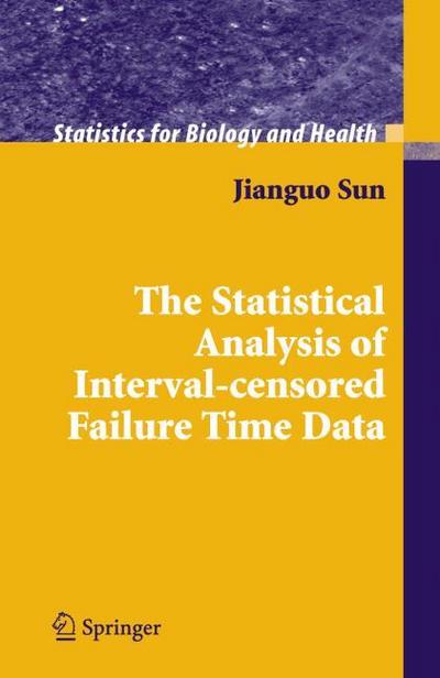 Statistical Analysis of Interval-Censored Failure Time Data