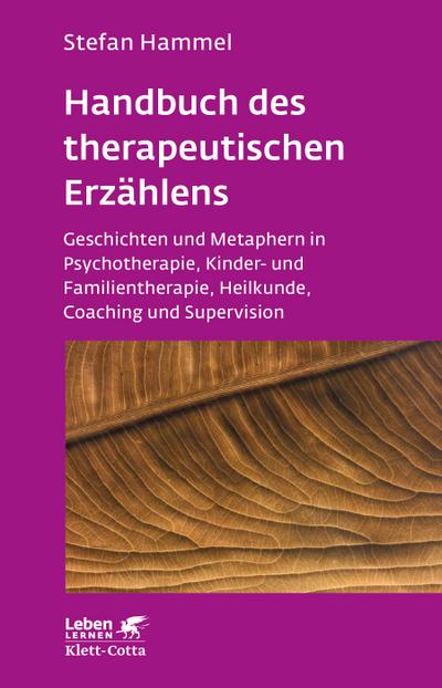 Handbuch des therapeutischen Erzählens (Leben lernen, Bd. 221)