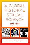 A Global History of Sexual Science, 1880–1960