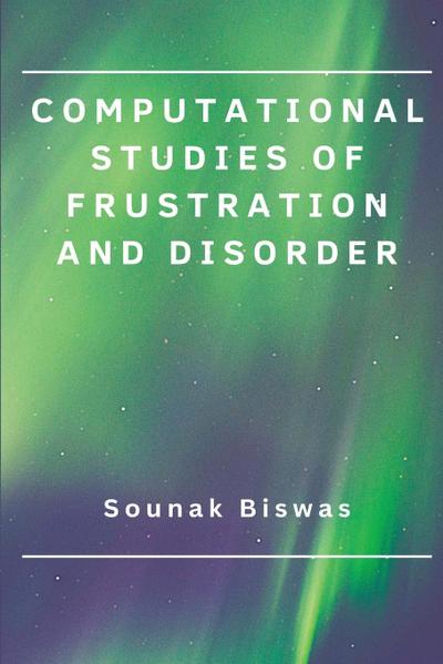 Computational studies of frustration and disorder