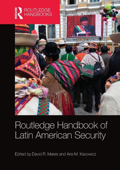 Routledge Handbook of Latin American Security