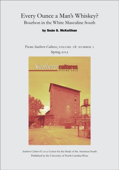 Every Ounce a Man’s Whiskey?: Bourbon in the White Masculine South