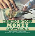 Cashing in Your Money Knowledge | Role of Economics in Today’s Society | Social Studies Grade 4 | Children’s Earth Sciences Books