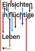 Einsichten in flüchtige Leben