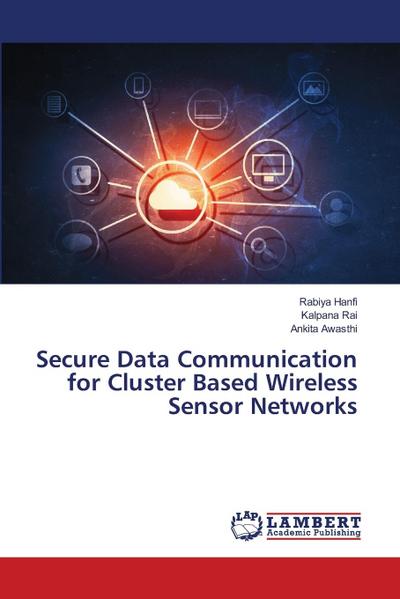 Secure Data Communication for Cluster Based Wireless Sensor Networks