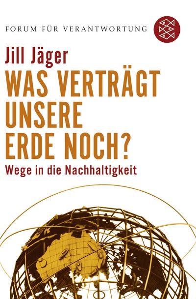 Was verträgt unsere Erde noch? Wege in die Nachhaltigkeit