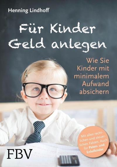 Lindhoff, H: Für Kinder Geld anlegen