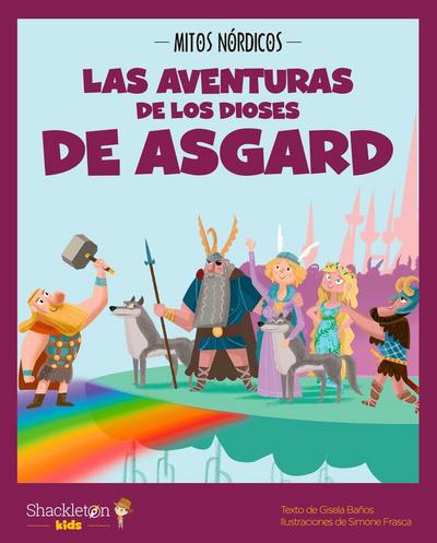 Las Aventuras de Los Dioses de Asgard / The Adventures of the Gods of Asgard