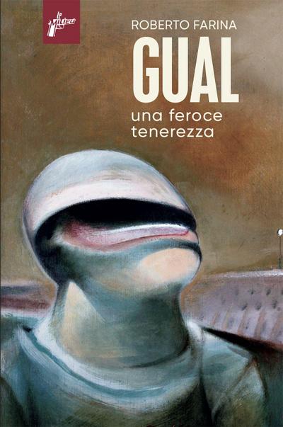 Gual. Una feroce tenerezza