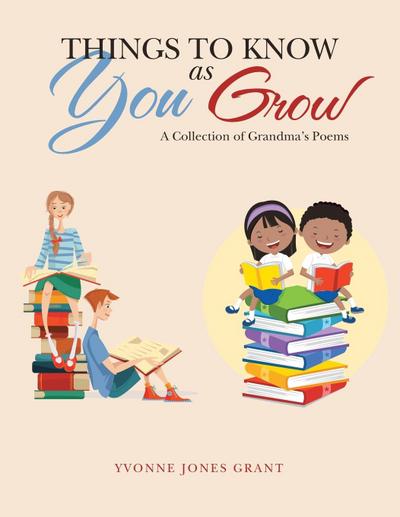 Things to Know as You Grow: A Collection of Grandma’s Poems