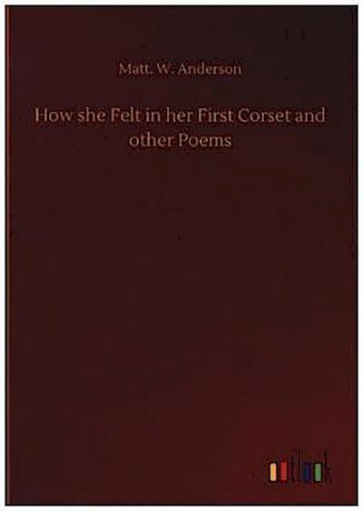 How she Felt in her First Corset and other Poems