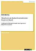 Mitarbeiter als Markenbotschafter der Employer Brand